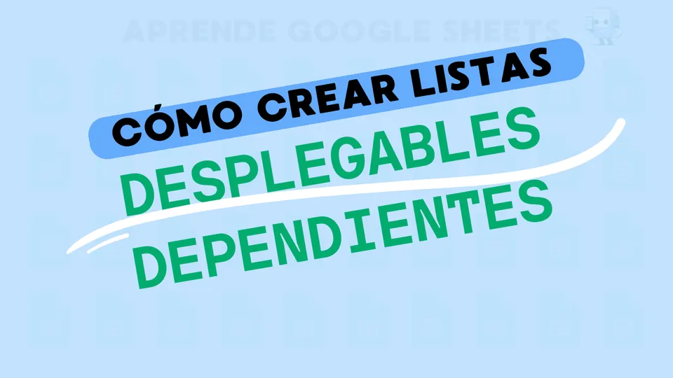 Cómo crear listas desplegables dependientes en Google Sheets